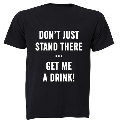 Get Me A Drink - Adults - T-Shirt - BuyAbility South Africa