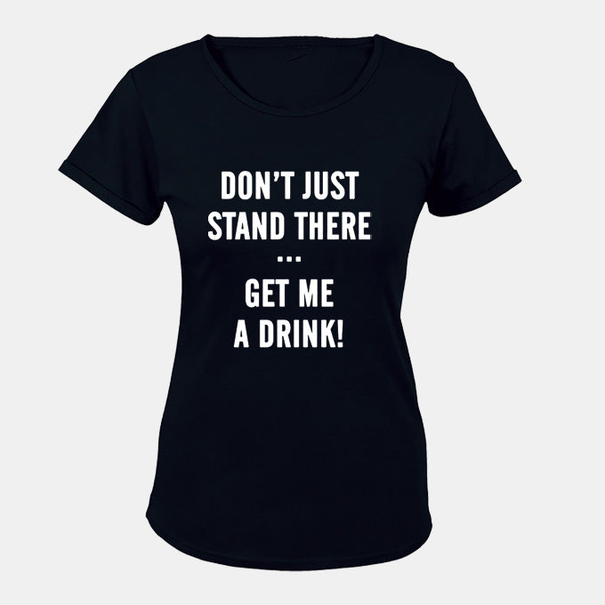 Get Me A Drink - Ladies - T-Shirt - BuyAbility South Africa