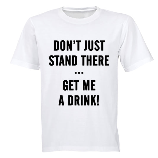 Get Me A Drink - Adults - T-Shirt - BuyAbility South Africa