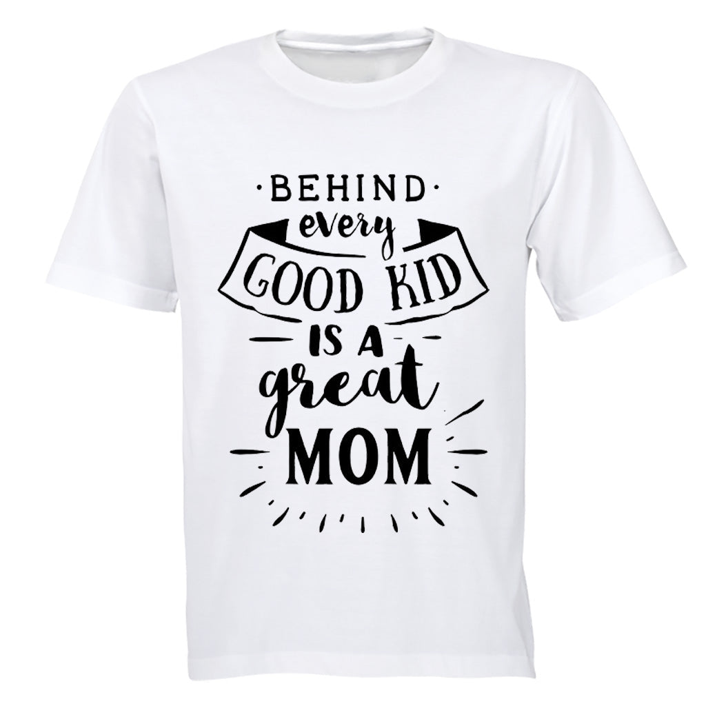 Good Kid - Great Mom - Kids T-Shirt - BuyAbility South Africa