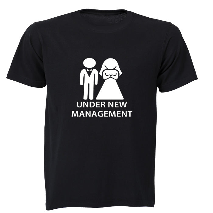 Under New Management! - Adults - T-Shirt