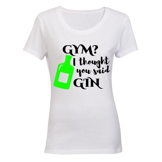 Gym I Though You Said Gin - Ladies - T-Shirt - BuyAbility South Africa