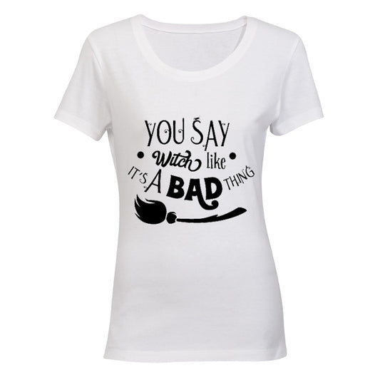 You say Witch like it's a bad thing - Halloween Inspired! BuyAbility SA