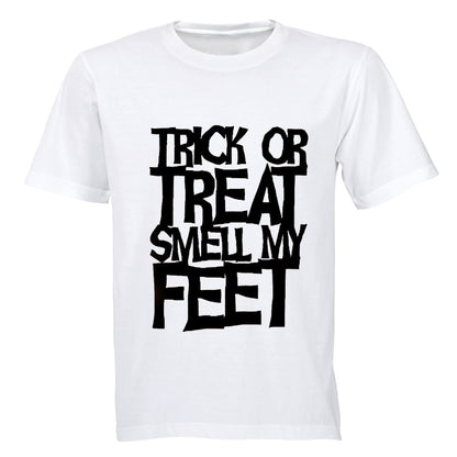 Trick or Treat, Smell my Feet - Halloween Inspired! - Adults - T-Shirt