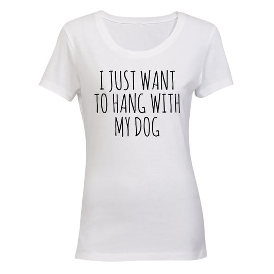 Hang With My Dog - Ladies - T-Shirt - BuyAbility South Africa