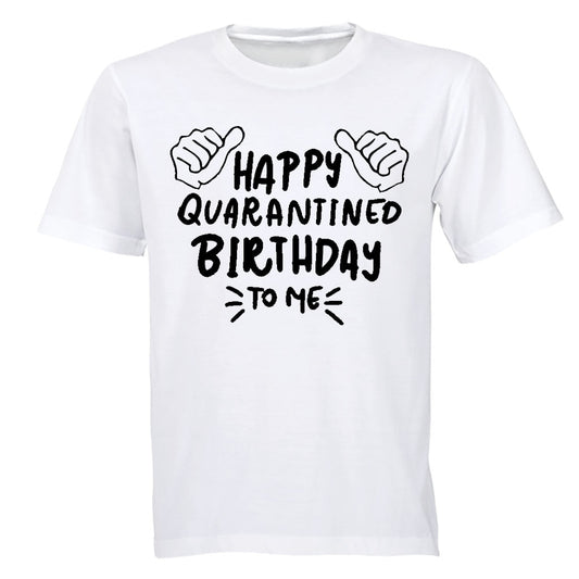 Happy Quarantined Birthday To Me - Adults - T-Shirt - BuyAbility South Africa