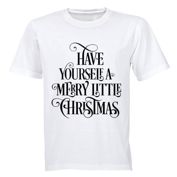 Have Yourself a Merry Little Christmas! - Adults - T-Shirt