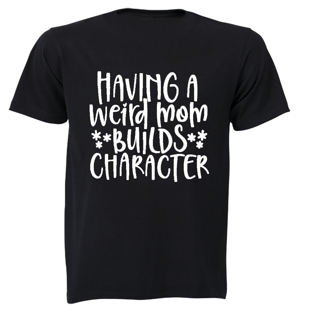 Having a Weird Mom - Adults - T-Shirt - BuyAbility South Africa