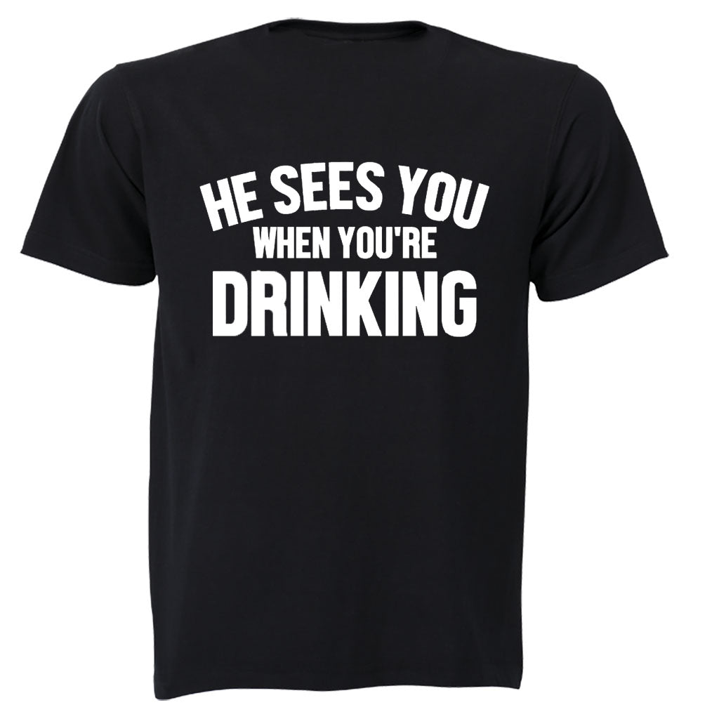 He Sees You When You're Drinking - Christmas - Adults - T-Shirt - BuyAbility South Africa