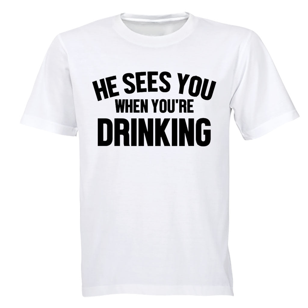 He Sees You When You're Drinking - Christmas - Adults - T-Shirt - BuyAbility South Africa