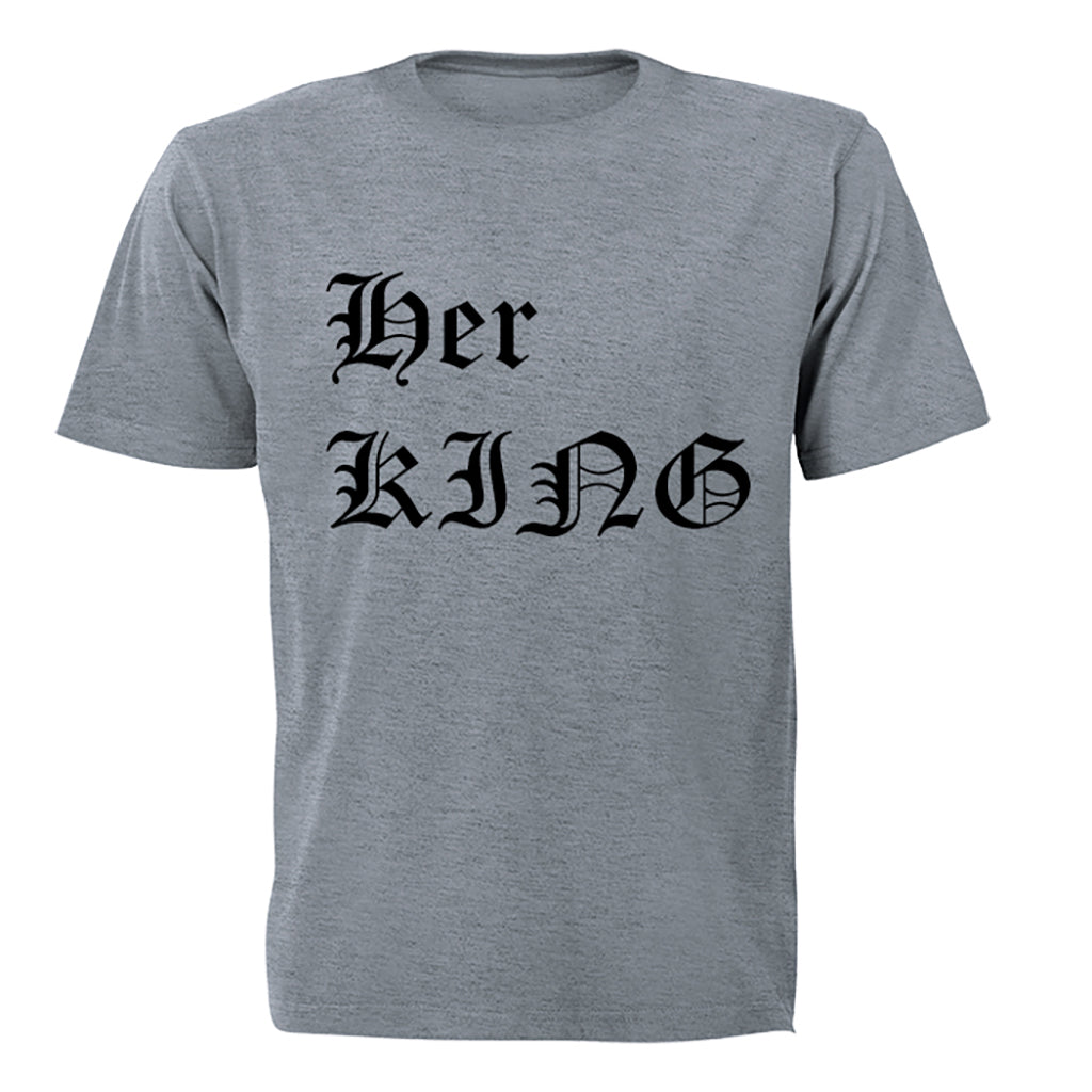 Her King! - Adults - T-Shirt