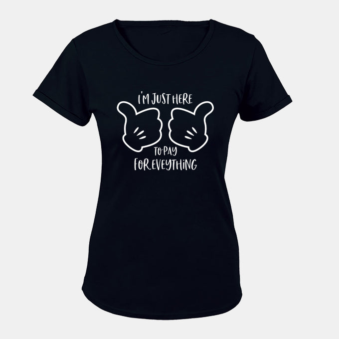 Here to Pay for Everything - Ladies - T-Shirt - BuyAbility South Africa