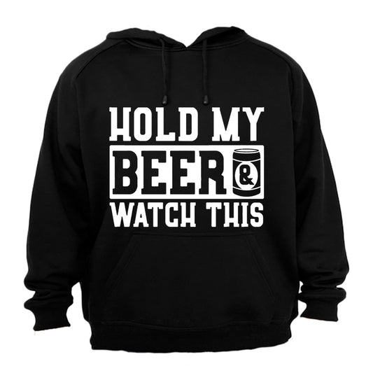 Hold My Beer & Watch This - Hoodie - BuyAbility South Africa