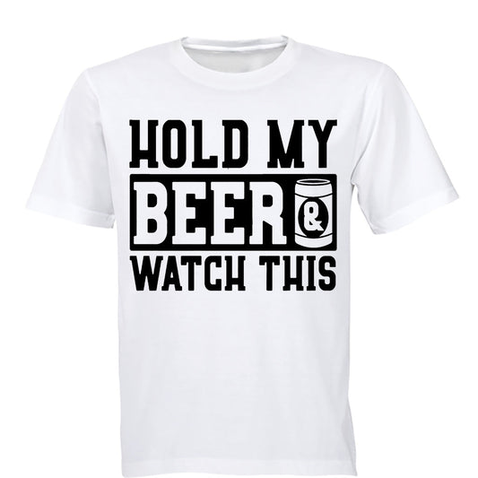 Hold My Beer & Watch This - Adults - T-Shirt - BuyAbility South Africa