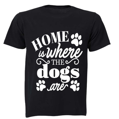Home is where the Dogs are - Adults - T-Shirt - BuyAbility South Africa