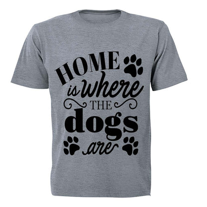 Home is where the Dogs are - Adults - T-Shirt - BuyAbility South Africa