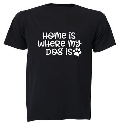 Home is Where My Dog Is - Adults - T-Shirt - BuyAbility South Africa