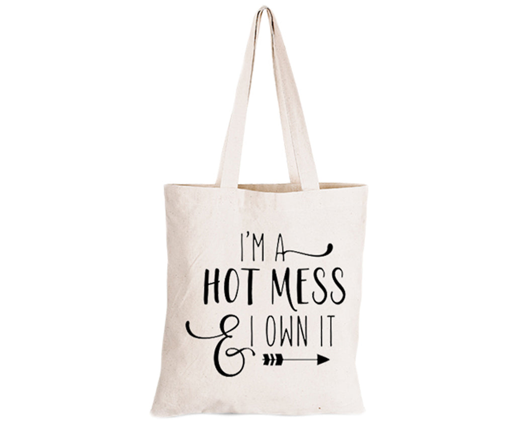 I'm a Hot Mess & I OWN It - Eco-Cotton Natural Fibre Bag - BuyAbility South Africa