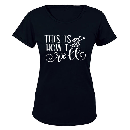 How I Roll - Knitting - Ladies - T-Shirt - BuyAbility South Africa