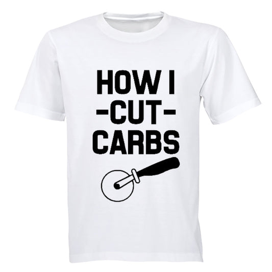 How I Cut Carbs! - Adults - T-Shirt