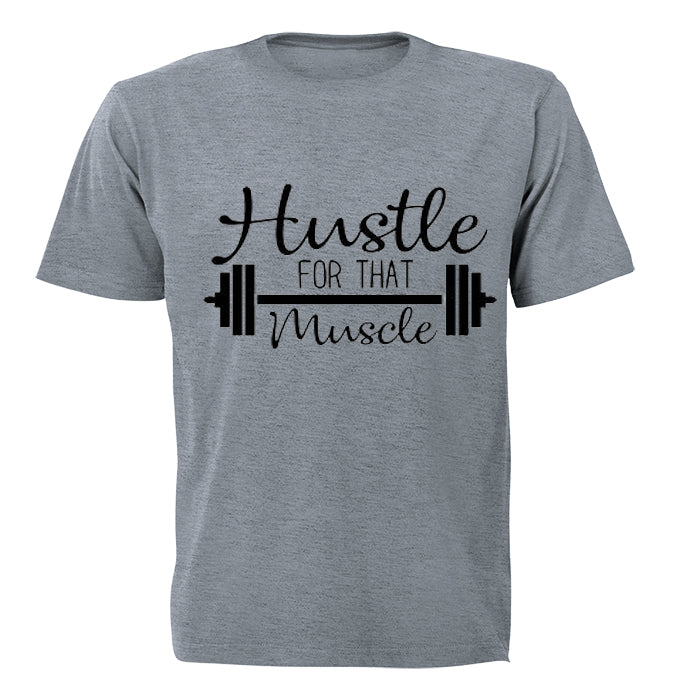 Hustle for that Muscle! - Adults - T-Shirt