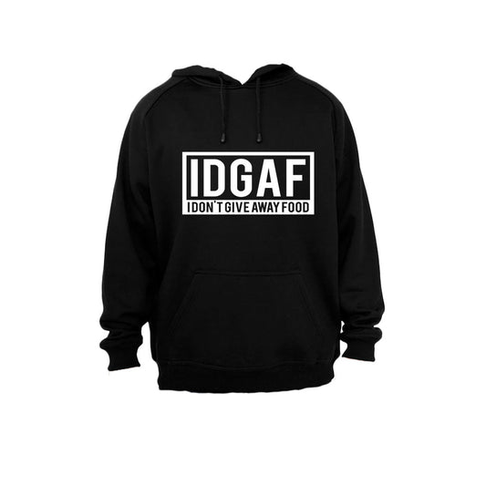 IDGAF - I Don t Give Away Food - Hoodie - BuyAbility South Africa