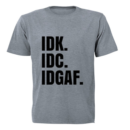 IDK. IDC. IDGAF. - Adults - T-Shirt - BuyAbility South Africa