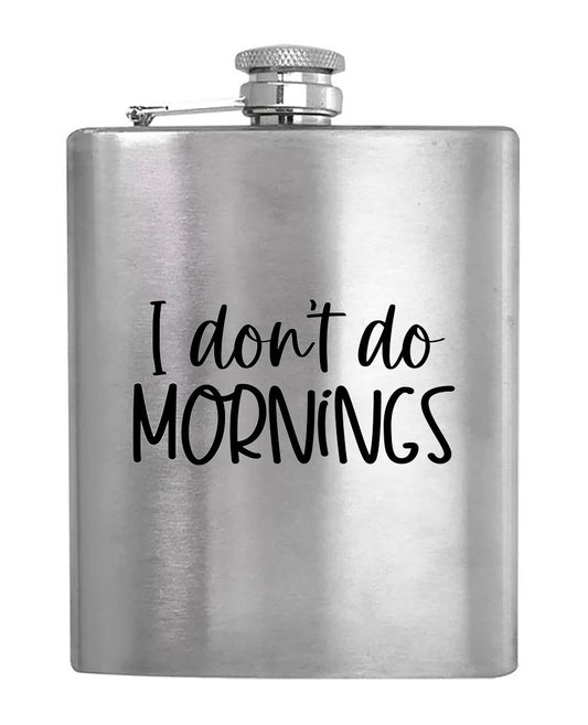 I Don't Do Mornings - Hip Flask