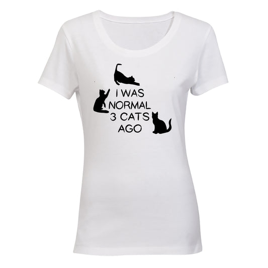 I Was Normal 3 Cats Ago - Ladies - T-Shirt - BuyAbility South Africa