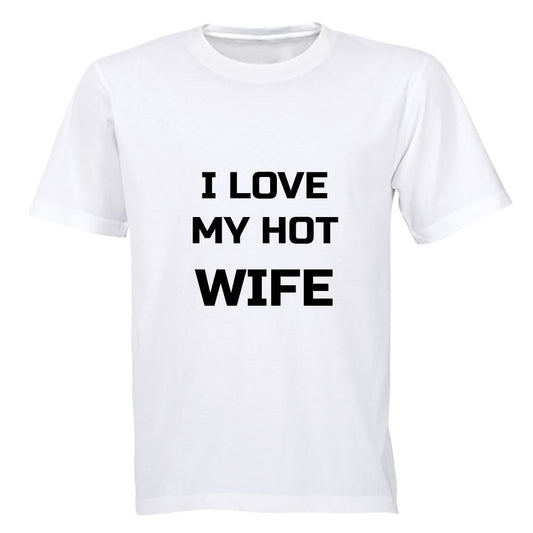 I Love my HOT Wife - Adults - T-Shirt - BuyAbility South Africa