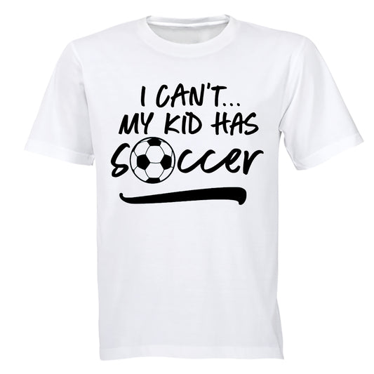 I Can't, My Kid Has Soccer - Adults - T-Shirt - BuyAbility South Africa