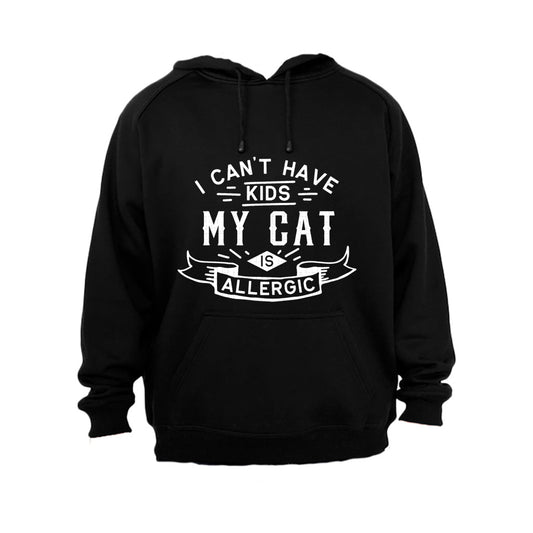 I Can t Have Kids - My Cat is Allergic - Hoodie - BuyAbility South Africa