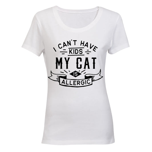 I Can t Have Kids - My Cat is Allergic - Ladies - T-Shirt - BuyAbility South Africa