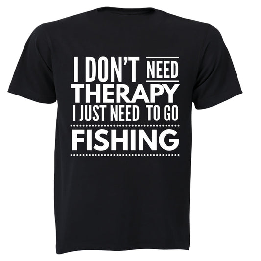 I Dont Need Therapy - Fishing - Adults - T-Shirt - BuyAbility South Africa
