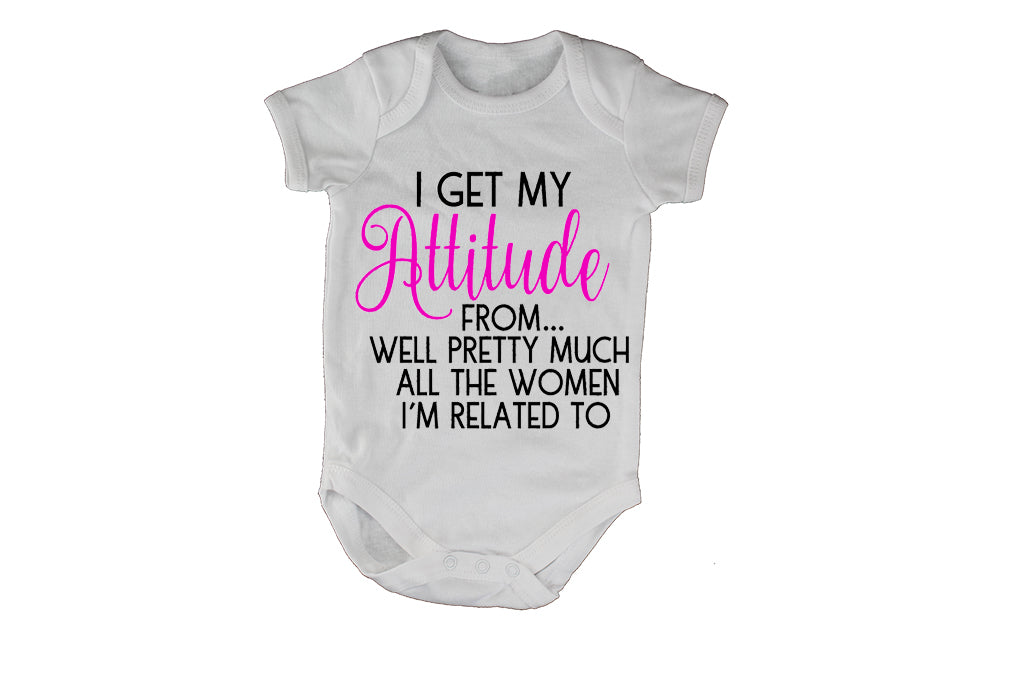 I Get My Attitude From.. - Baby Grow - BuyAbility South Africa