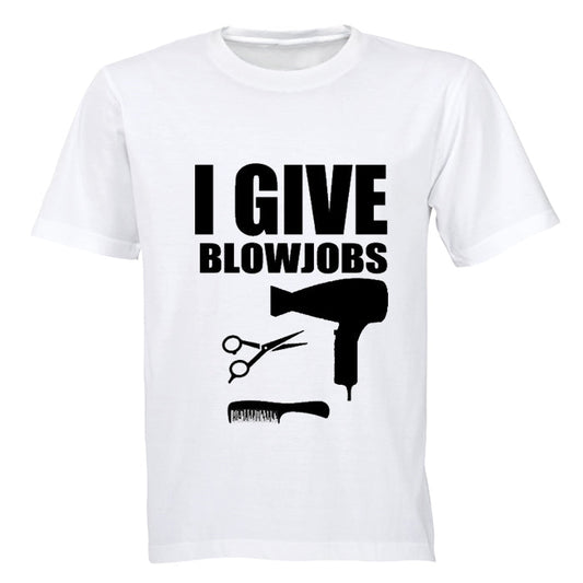 I Give Blowjobs (Hairdresser) - Adults - T-Shirt - BuyAbility South Africa