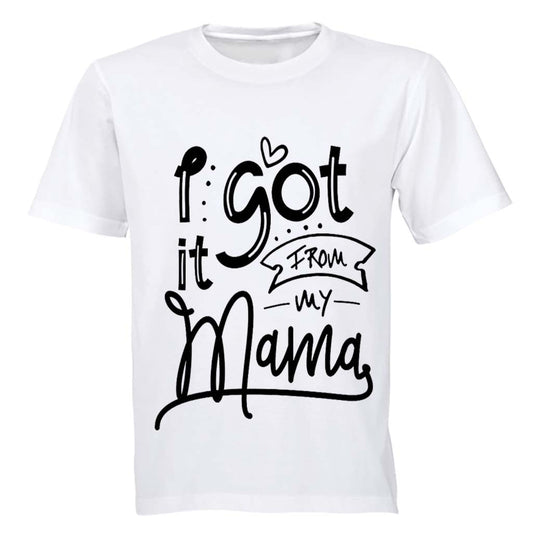I Got it from my Mama - Kids T-Shirt - BuyAbility South Africa