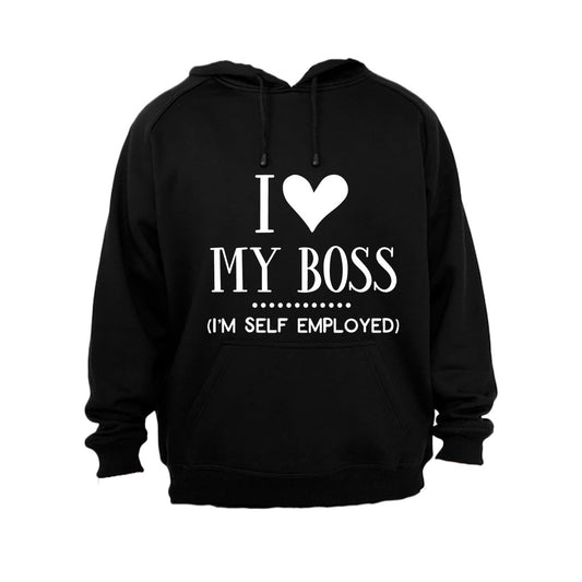 I Love My Boss - I m Self Employed - Hoodie - BuyAbility South Africa