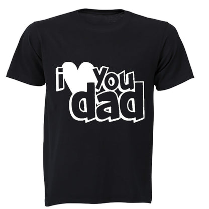 I Love You DAD - Adults - T-Shirt - BuyAbility South Africa