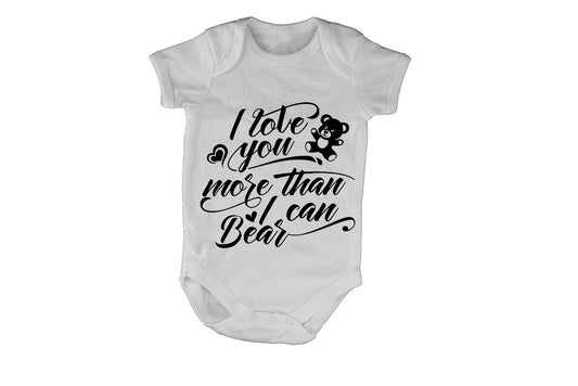 Love You More Than I Can Bear - Baby Grow - BuyAbility South Africa