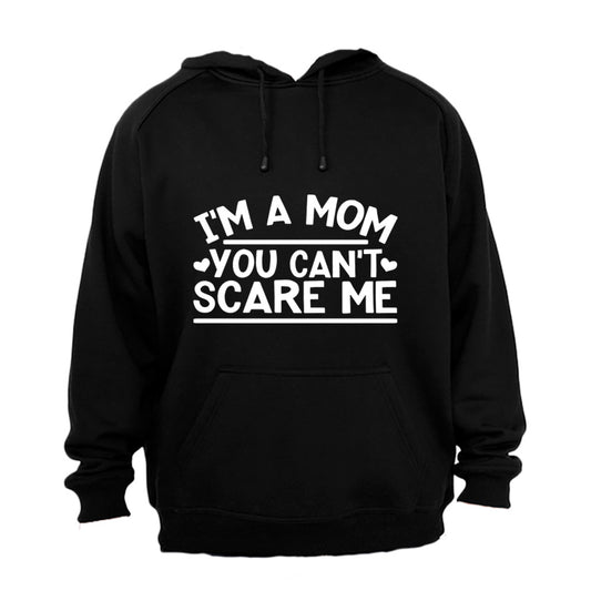 I'm A Mom, Can't Scare Me - Hoodie - BuyAbility South Africa
