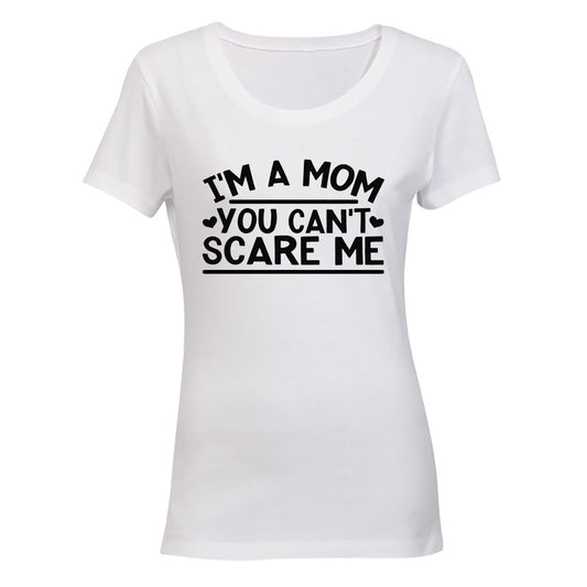 I'm A Mom, Can't Scare Me - BuyAbility South Africa