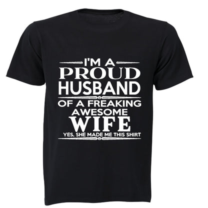 I m a Proud Husband of a Freaking Awesome Wife.. - Adults - T-Shirt - BuyAbility South Africa
