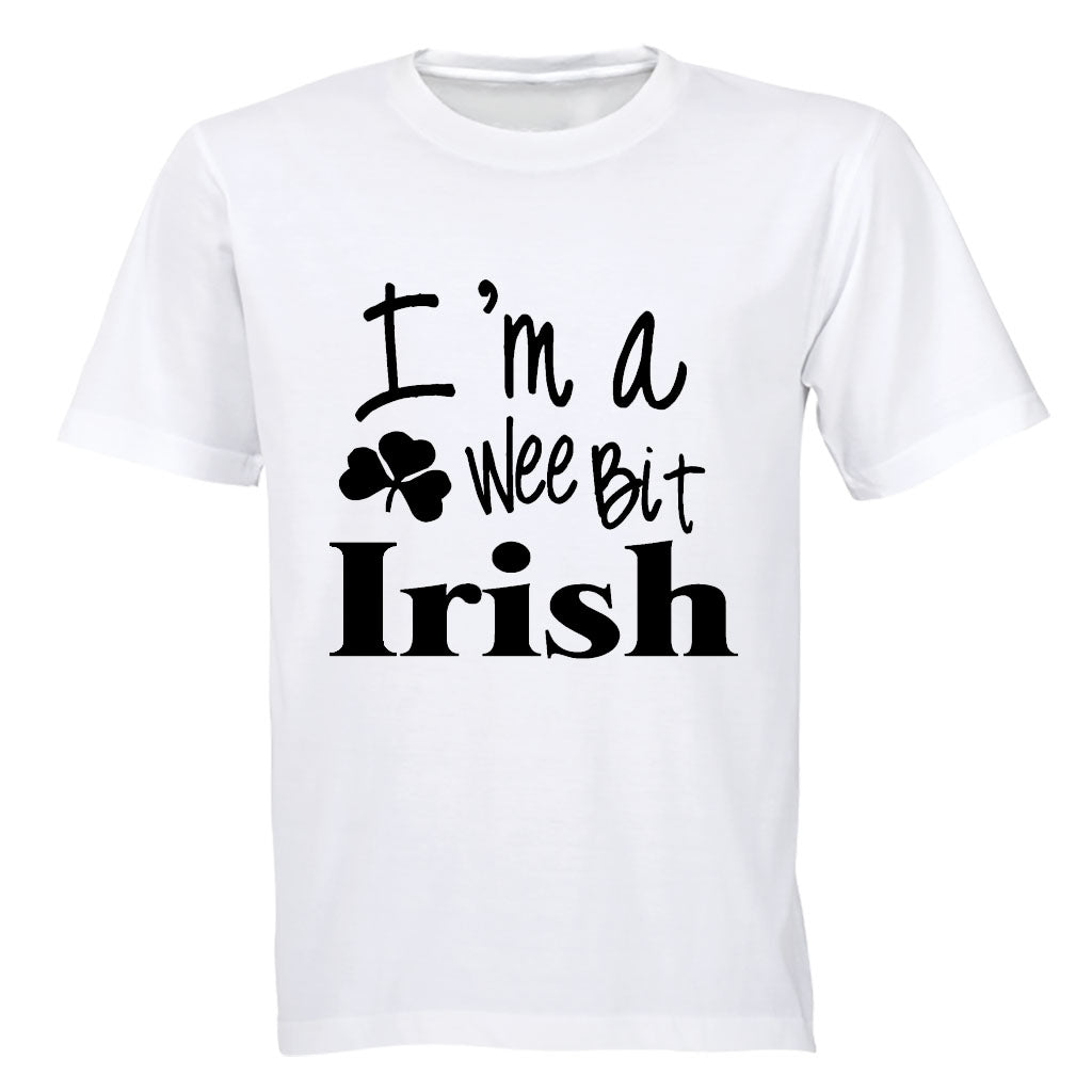 I m a Wee Bit IRISH - Adults - T-Shirt - BuyAbility South Africa