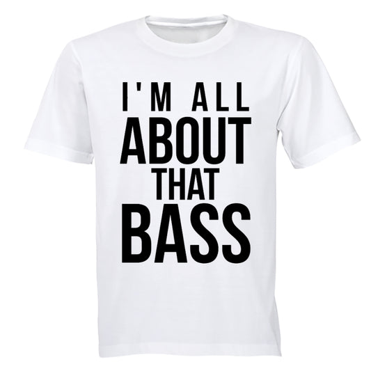 I'm All About That Bass - Adults - T-Shirt - BuyAbility South Africa
