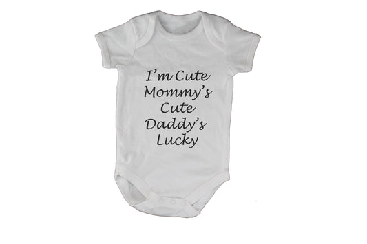Im Cute, Mommys Cute, Daddys Lucky! - BuyAbility South Africa
