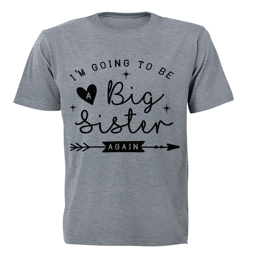 I m Going to be a Big Sister - Again - Kids T-Shirt - BuyAbility South Africa