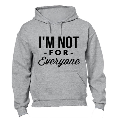 I'm Not For Everyone - Hoodie - BuyAbility South Africa
