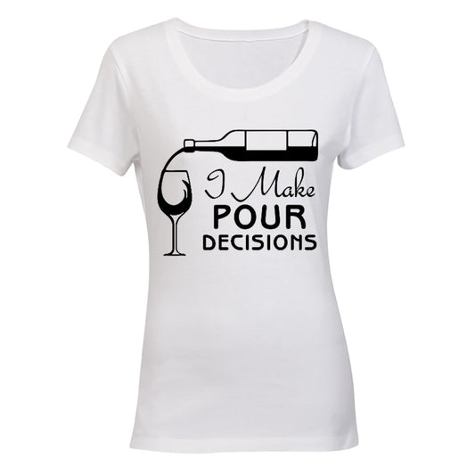 I Make Pour Decisions - Ladies - T-Shirt - BuyAbility South Africa