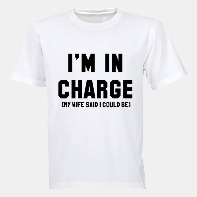 I'm In Charge - My Wife Said - Adults - T-Shirt - BuyAbility South Africa